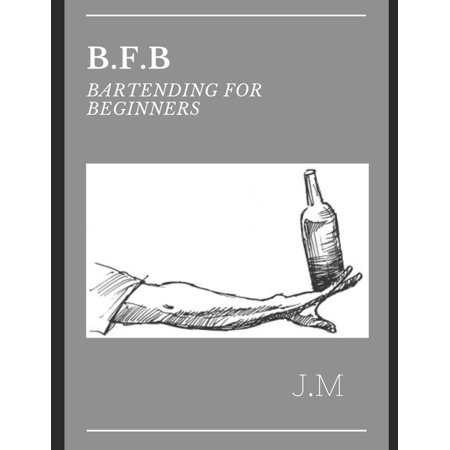 B.F.B Bartending for Beginners (Paperback)